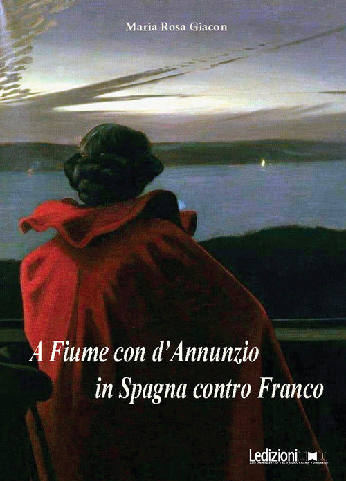 Cover of Fiume con d'Annunzio, in Spagna contro Franco
