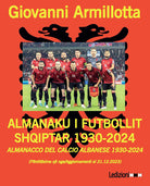 Almanacco del calcio albanese 1930-2024-Almanaku i futbollit shqiptar 1930-2024