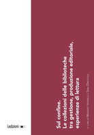 Sul confine. Le collezioni delle biblioteche tra gestione, produzione editoriale, esperienze di lettura. Atti del Convegno (Torino, 15 dicembre 2023)