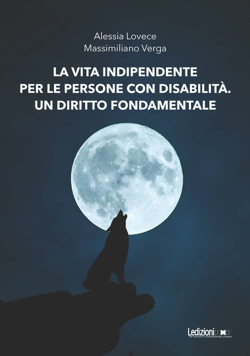 La vita indipendente per le persone con disabilit. Un diritto fondamentale