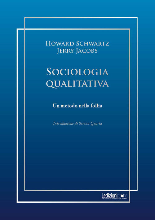 Sociologia qualitativa. Un metodo nella follia