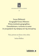 Lucae Holstenii Geographi Graeci Minores Prima institutio geographiae. Emendationes, versiones et notae in γεωγραφικὰ τῆς σφαίρας καὶ τῆς οἰκουμένης