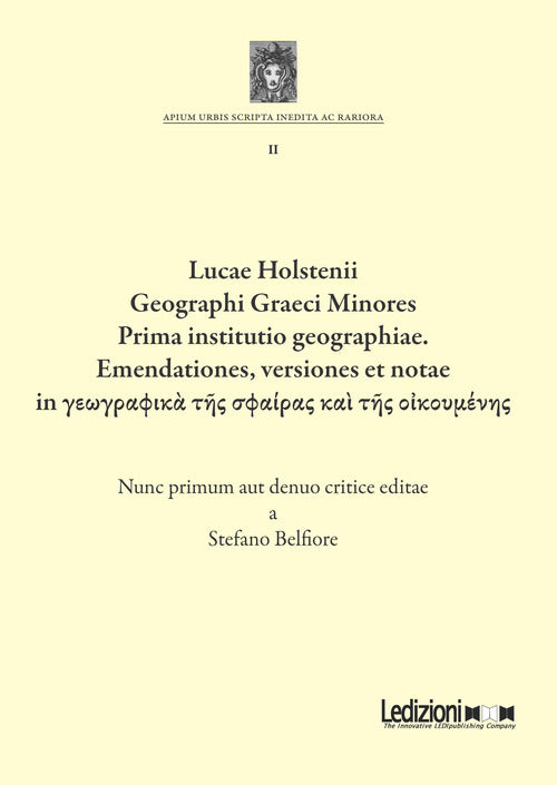 Lucae Holstenii Geographi Graeci Minores Prima institutio geographiae. Emendationes, versiones et notae in γεωγραφικὰ τῆς σφαίρας καὶ τῆς οἰκουμένης