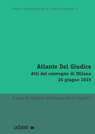 Atlante Del Giudice. Atti del convegno di Milano, 20 giugno 2025