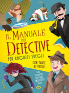 Il manuale del detective per ragazzi svegli