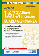 Cover of Concorso 1.673 allievi finanzieri Guardia di finanza. Manuale completo per la preparazione a tutte le fasi di selezione. Teoria e test