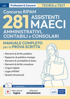 Cover of Concorso RIPAM MAECI 281 assistenti amministrativi, contabili e consolari. Manuale completo per la prova scritta