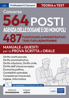 Concorso 564 posti Agenzia delle Dogane e dei Monopoli. 487 funzionari amministrativo tributari (ADM/AFAMM). Manuale e questiti per la prova scritta e orale