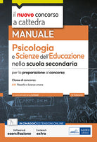 Il nuovo concorso a cattedra. Psicologia e scienze dell'educazione nella scuola secondaria. Manuale per la preparazione al concorso. Classe A18 Filosofia e Scienze umane