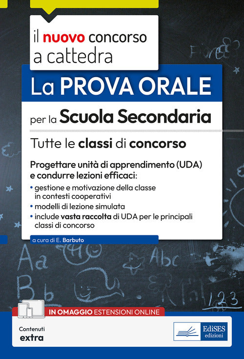 Il nuovo concorso a cattedra. La prova orale per la scuola secondaria. Tutte le classi di concorso. Progettare Unit di Apprendimento (UDA) e condurre lezioni efficaci