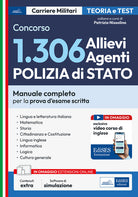 Concorso 1306 Allievi Agenti Polizia di Stato. Manuale completo per la prova d'esame scritta