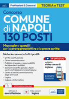 Concorso 130 posti Comune di Napoli. Manuale e quesiti per le materie comuni prova preselettiva e prova scritta