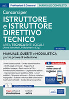 Istruttore tecnico e Istruttore direttivo tecnico negli Enti locali. Teoria e test per i concorsi per Istruttore tecnico e Istruttore direttivo tecnico negli enti locali