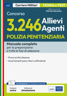 Concorso 3246 allievi agenti del corpo di polizia penitenziaria. Manuale completo per tutte le fasi di selezione