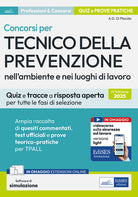 Concorsi per tecnico della prevenzione ambiente lavoro nell'ambiente e nei luoghi di lavoro. Quiz e tracce a risposta aperta per tutte le fasi di selezione