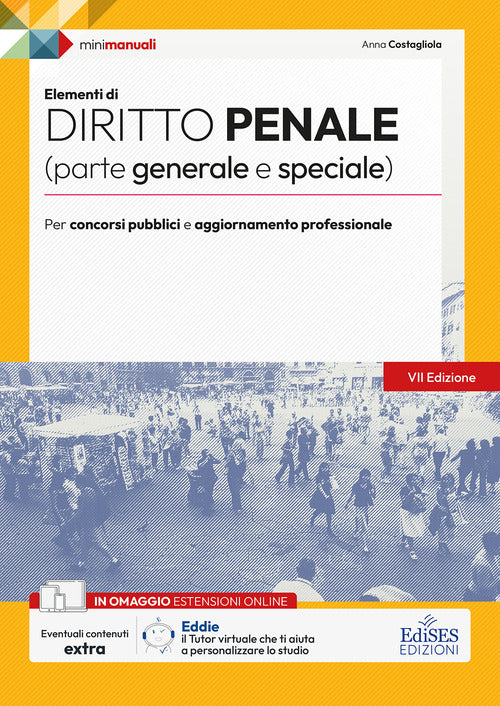 Elementi di diritto penale (parte generale e speciale). Teoria e test per concorsi pubblici e aggiornamento professionale