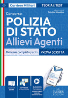 Concorso Allievi Agenti Polizia di Stato. Manuale completo per la prova scritta