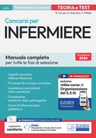 Manuale completo dei concorsi per Infermiere. Teoria e test per tutte le fasi di selezione