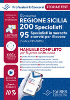 Concorso Regione Sicilia 200 specialisti. 95 specialisti mercato e servizi lavoro (cod. SMSL). Teoria e test per la prova scritta unica