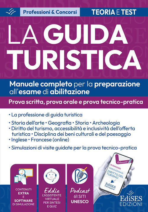 Esame abilitazione guida turistica: manuale per la prova scritta, orale e tecnico-pratica