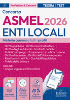 Concorso ASMEL. Enti Locali 2026. Manuale materie comuni a tutti i profili
