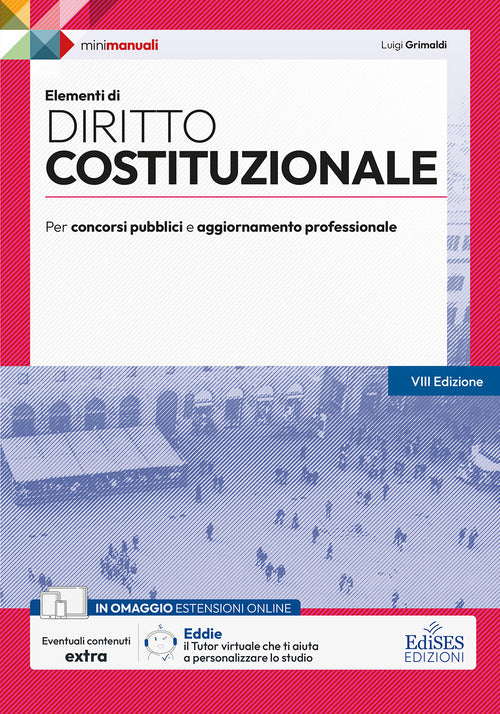 Elementi di diritto costituzionale. Teoria e test per concorsi pubblici e aggiornamento professionale
