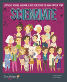 Cover of Scienziate. Astronome, biologhe, ingegnere e molte altre donne che hanno fatto la storia