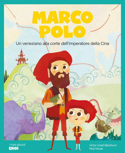 Marco Polo. Un veneziano alla corte dellimperatore della Cina