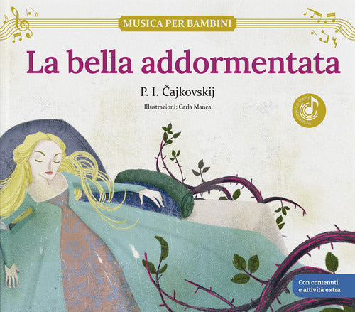 La bella addormentata: scopri le grandi opere della musica classica, trasformate in bellissimi racconti musicali per bambini e bambine. Libro per bambini con musica, giochi e attivit extra