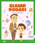 Gianni Rodari. Il maestro della fantasia