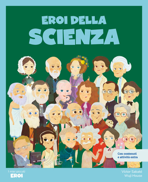 Eroi della scienza. Con contenuti e attivit extra