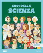 Eroi della scienza. Con contenuti e attivit extra