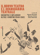 Il Nuovo Teatro e lavanguardia teatrale. Incontri e influenze oltre i confini (1948-1981)