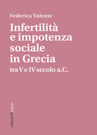 Infertilit e impotenza sociale in Grecia tra V e IV secolo a.C.