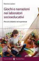 Giochi e narrazioni nei laboratori socioeducativi. Percorsi didattici ed esperienze