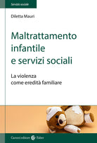 Maltrattamento infantile e servizi sociali. La violenza come eredit familiare