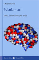 Psicofarmaci. Storia, classificazione, usi clinici