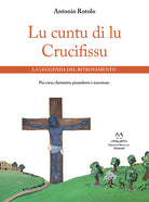 Lu cuntu di lu Crucifissu. La leggenda del ritrovamento. Per coro, clarinetto, pianoforte e narratore