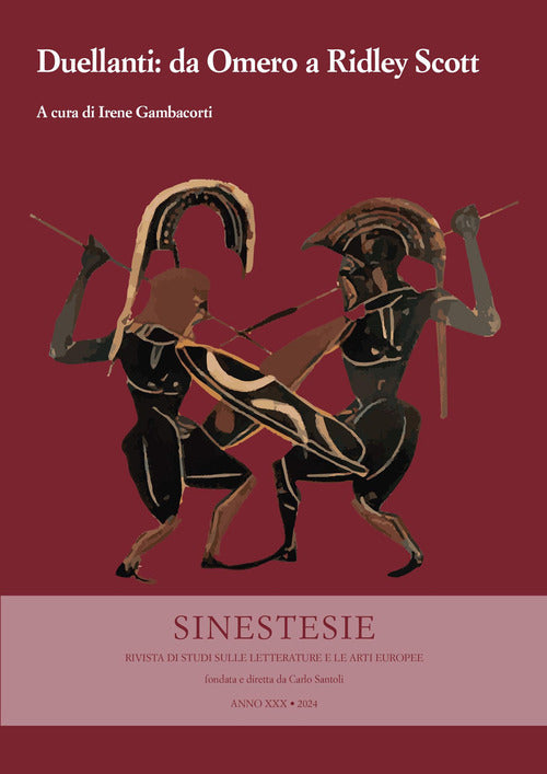 Sinestesie. Rivista di studi sulle letterature e le arti europee. Vol. 30: Duellanti: da Omero a Ridley Scott