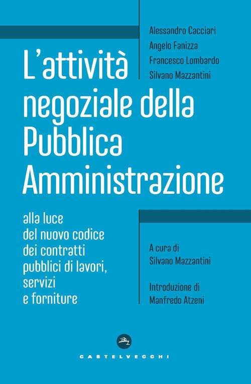 Cover of attività negoziale della pubblica amministrazione. Alla luce del nuovo codice dei contratti pubblici di lavori, servizi e forniture