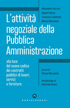 Cover of attività negoziale della pubblica amministrazione. Alla luce del nuovo codice dei contratti pubblici di lavori, servizi e forniture