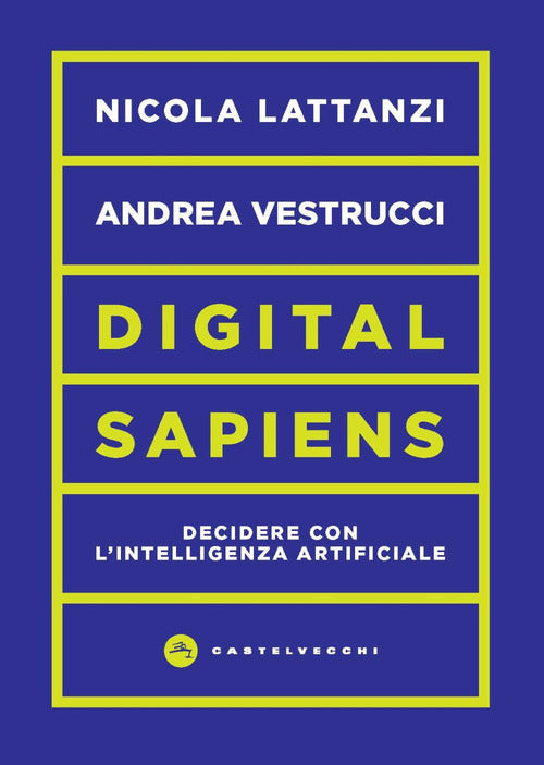 Digital sapiens. Decidere con lintelligenza artificiale