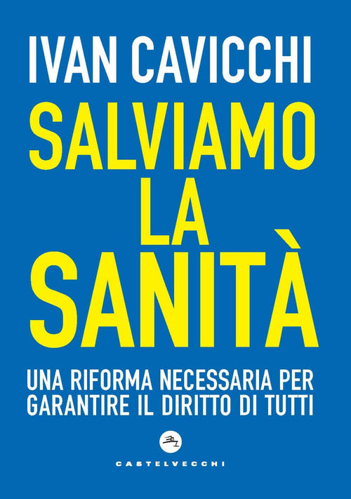 Salviamo la sanit. Una riforma necessaria per garantire il diritto di tutti