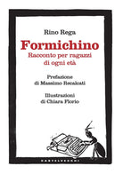 Formichino. Racconto per ragazzi di ogni et