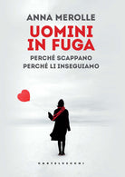 Uomini in fuga. Perch scappano. Perch li inseguiamo