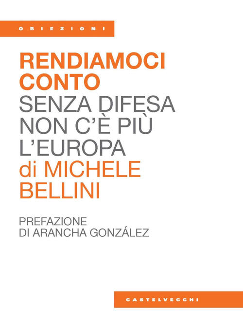 Rendiamoci conto. Senza difesa non c’è più l'Europa