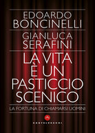 La vita è un pasticcio scenico. La fortuna di chiamarsi uomini