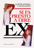 Si fa presto a dire ex