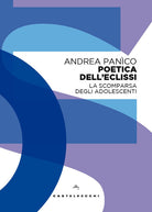 Poetica dell'eclissi. La scomparsa degli adolescenti