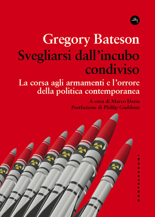 Svegliarsi dall'incubo condiviso. La corsa agli armamenti e l'orrore della politica contemporanea